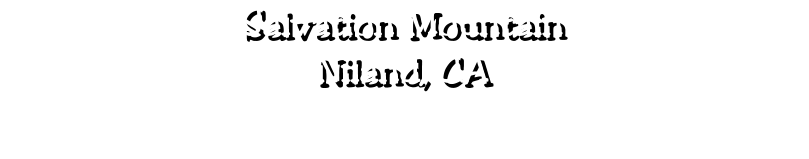 Salvation Mountain Niland, CA