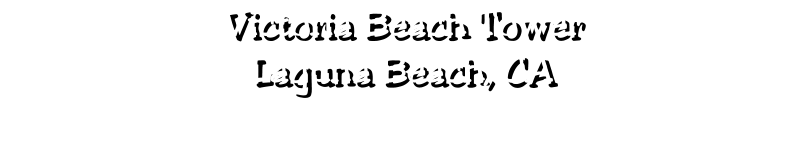 Victoria Beach Tower Laguna Beach, CA