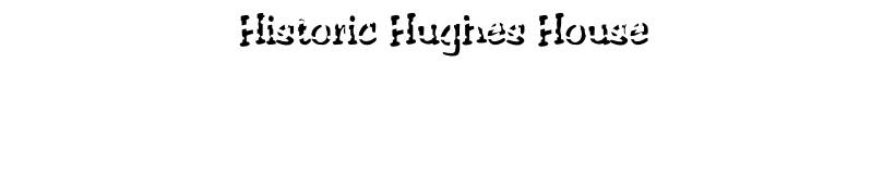 Historic Hughes House