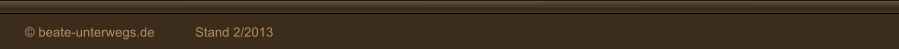 � beate-unterwegs.de           Stand 2/2013