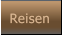 Reisen Reisen