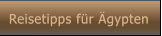 Reisetipps f�r �gypten Reisetipps f�r �gypten