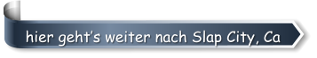 hier geht’s weiter nach Slap City, Ca